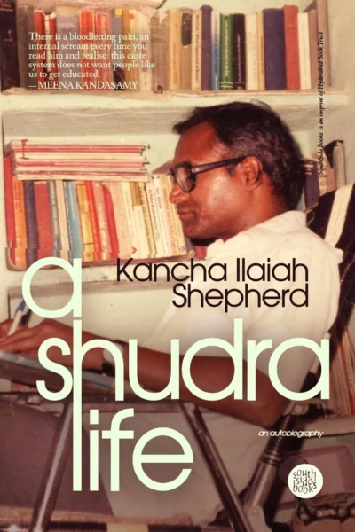 A Shudra Life by Kancha Ilaiah Shepherd