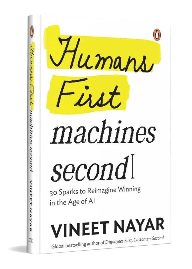 Humans First, Machines Second by Vineet Nayar